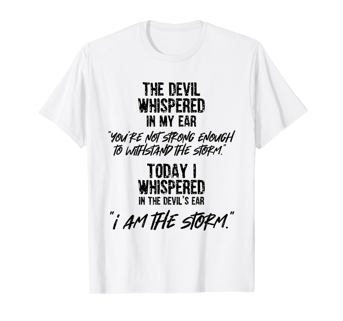 The Devil Whispered In My Ear Devil Quote T-Shirt