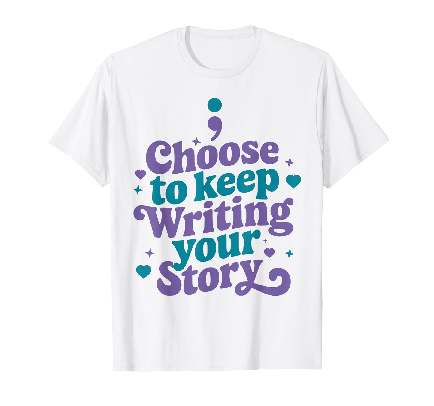 Choose to Keep Writing Your Story Inspirational Quote T-Shirt