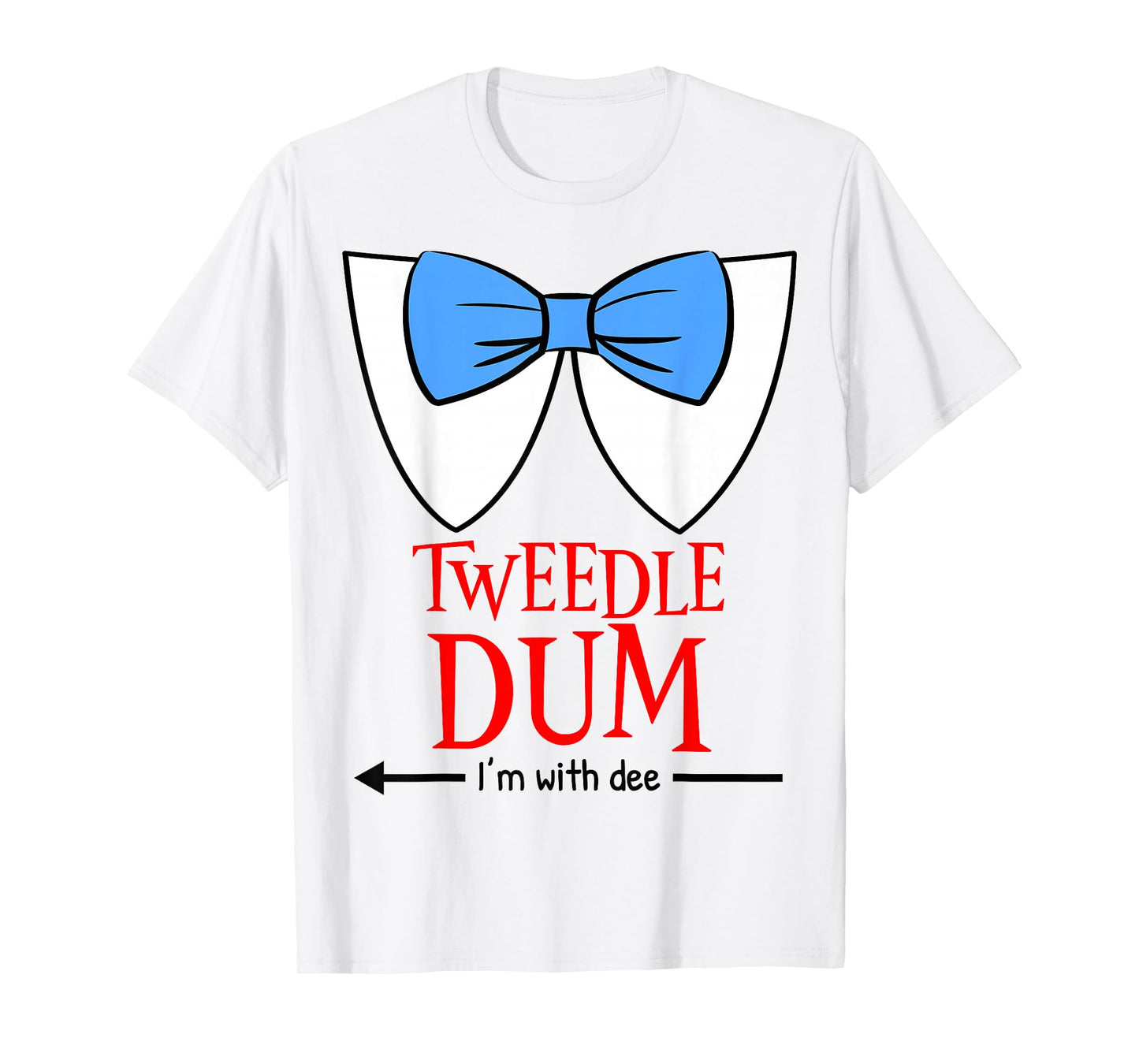 Tweedle Dum I'm with Dee - Lazy Couple Halloween Costumes T-Shirt