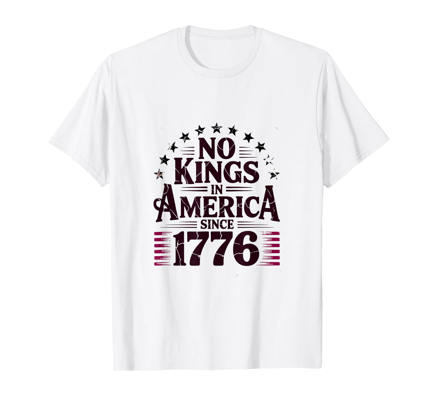 No Kings In America Since 1776 T-Shirt