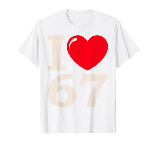 67 Meme I Love Six Seven T-Shirt