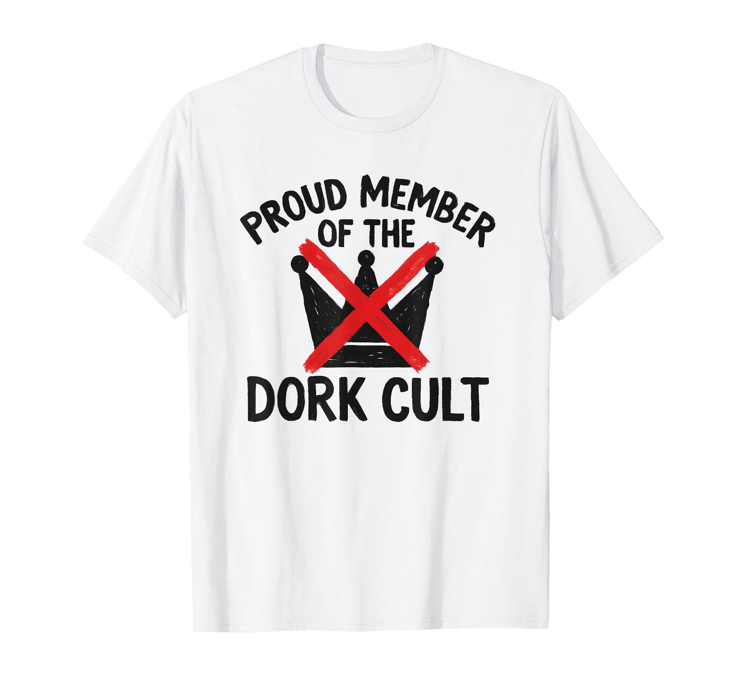 Proud Member of The Dork Cult, No Kings Protest T-Shirt