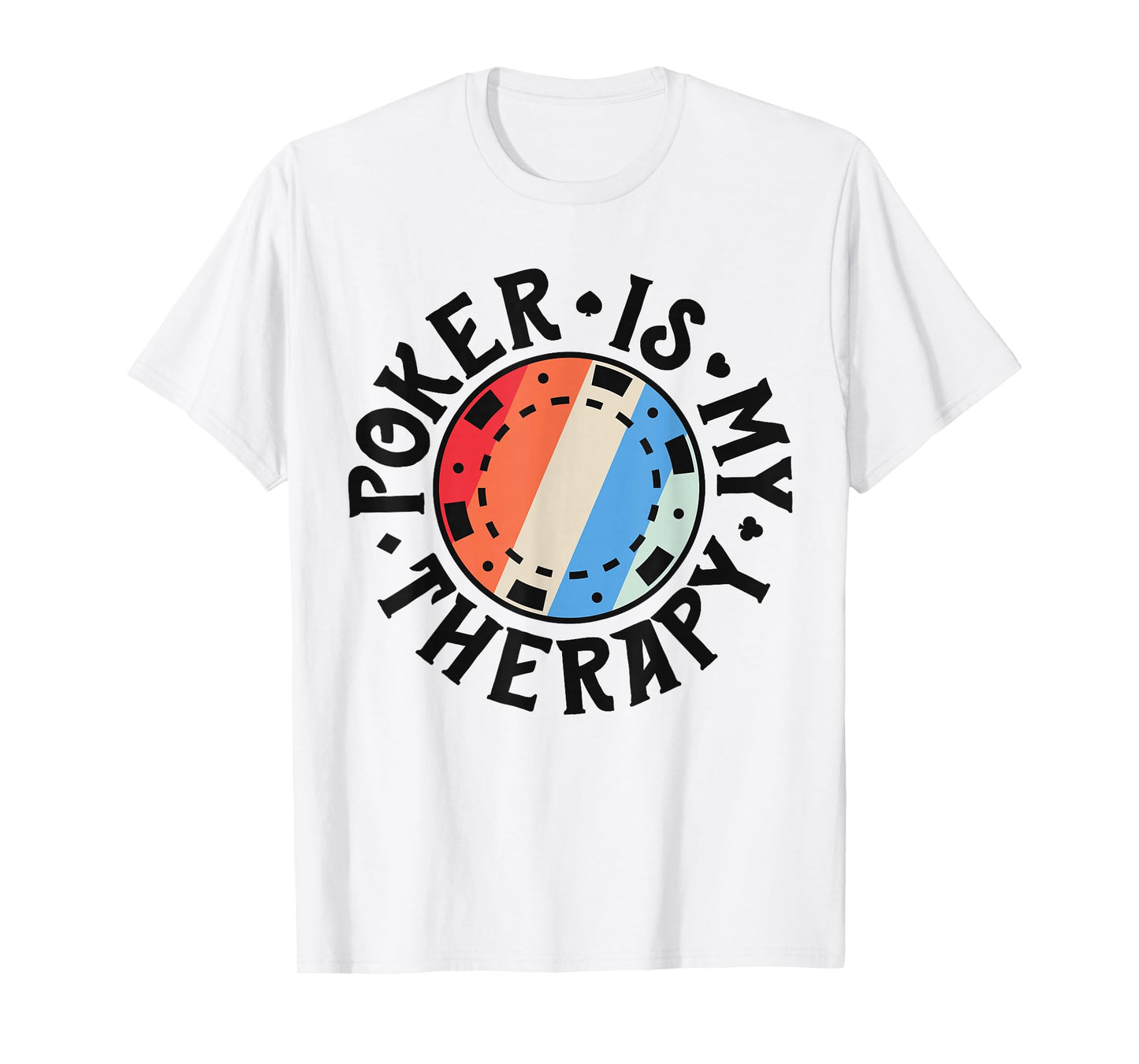 Poker Shirts For Men Women Poker Is My Therapy Card Player T-Shirt