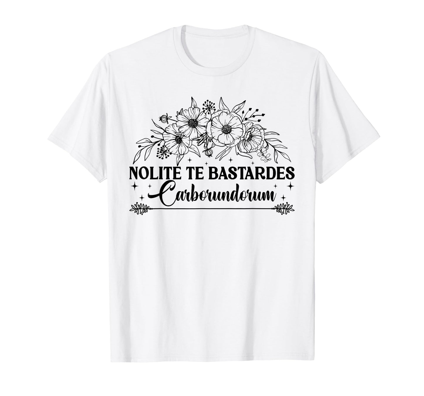 Nolite Te Bastardes Carborundorum Feminist Women's Rights T-Shirt