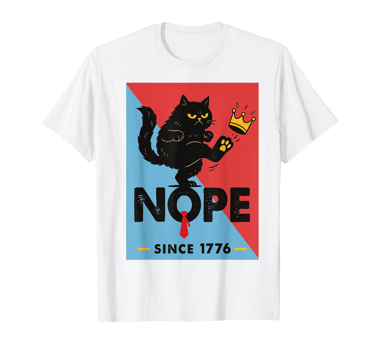 Black Cat Nope Since 1776 No Kings America Funny 4th Of July Men Women T-Shirt