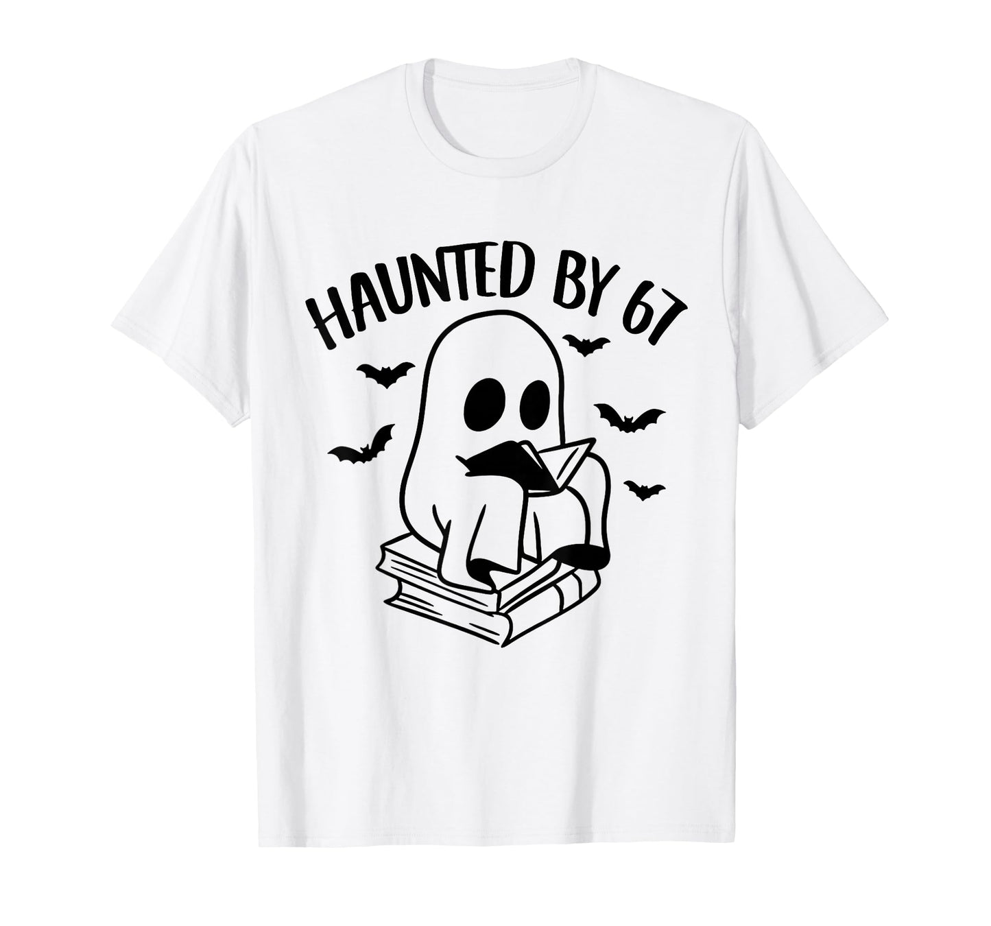 Haunted by 67 Meme Saying 6 7 Six Seven Boo Ghost Halloween T-Shirt