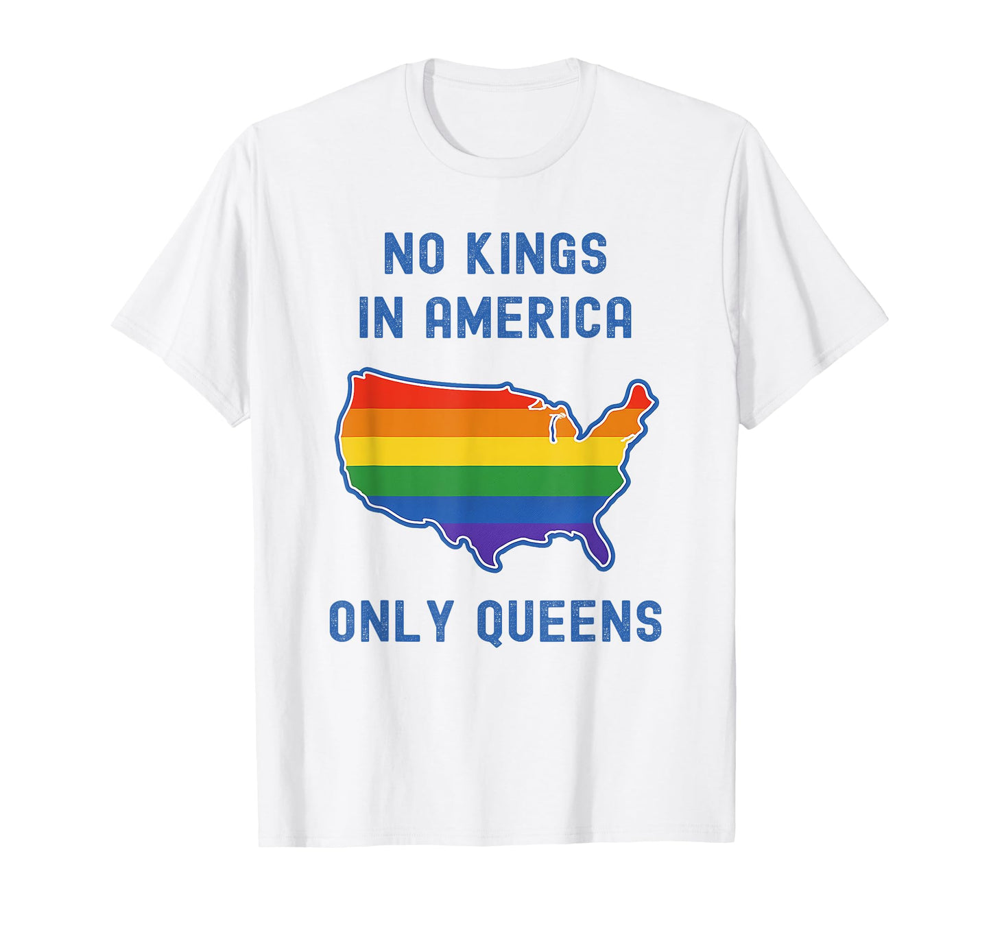 No Kings in America Only Queens Funny Queer Ally Gay Pride T-Shirt