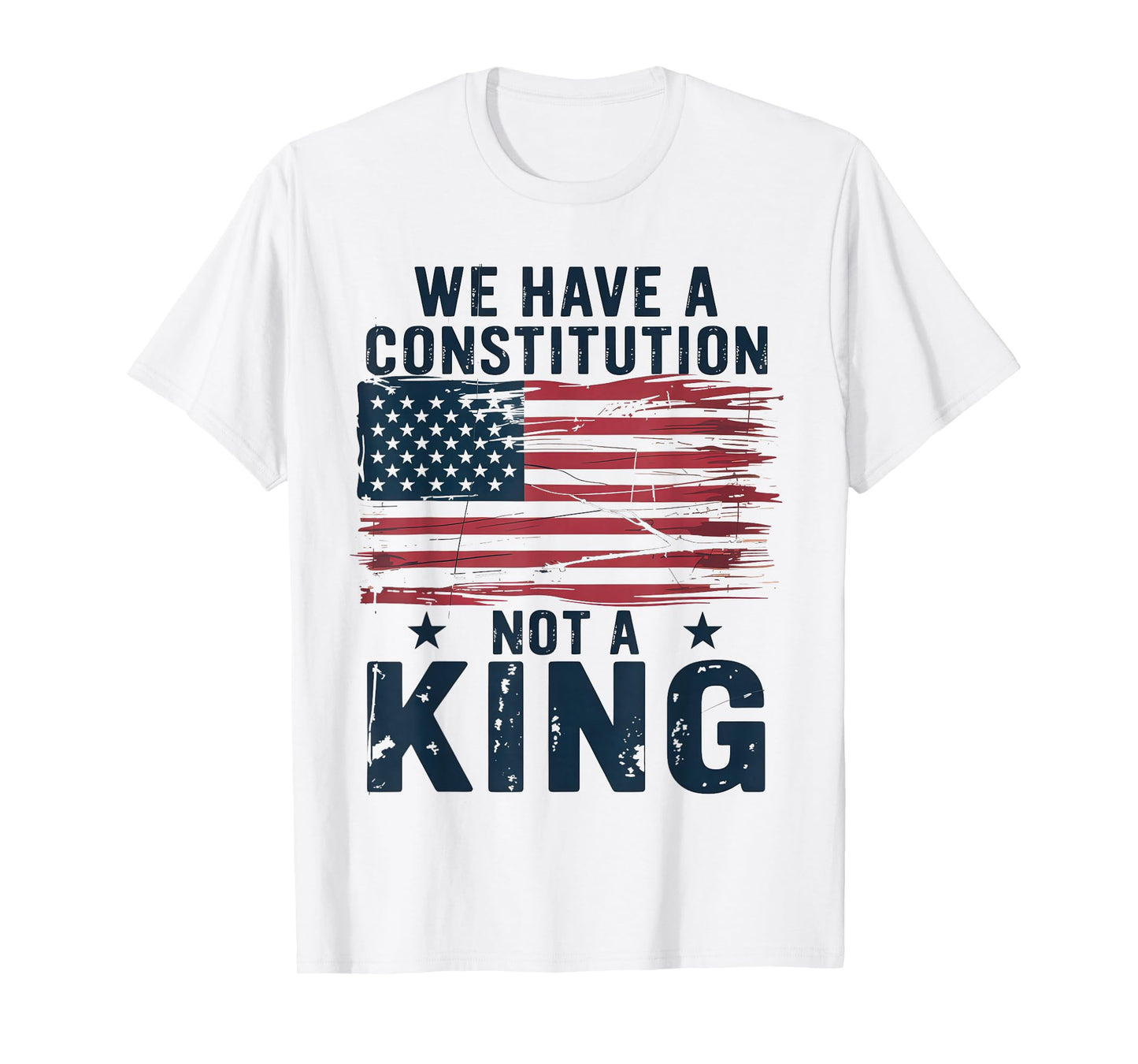 No Kings in America We Have A Constitution Not A King Resist T-Shirt