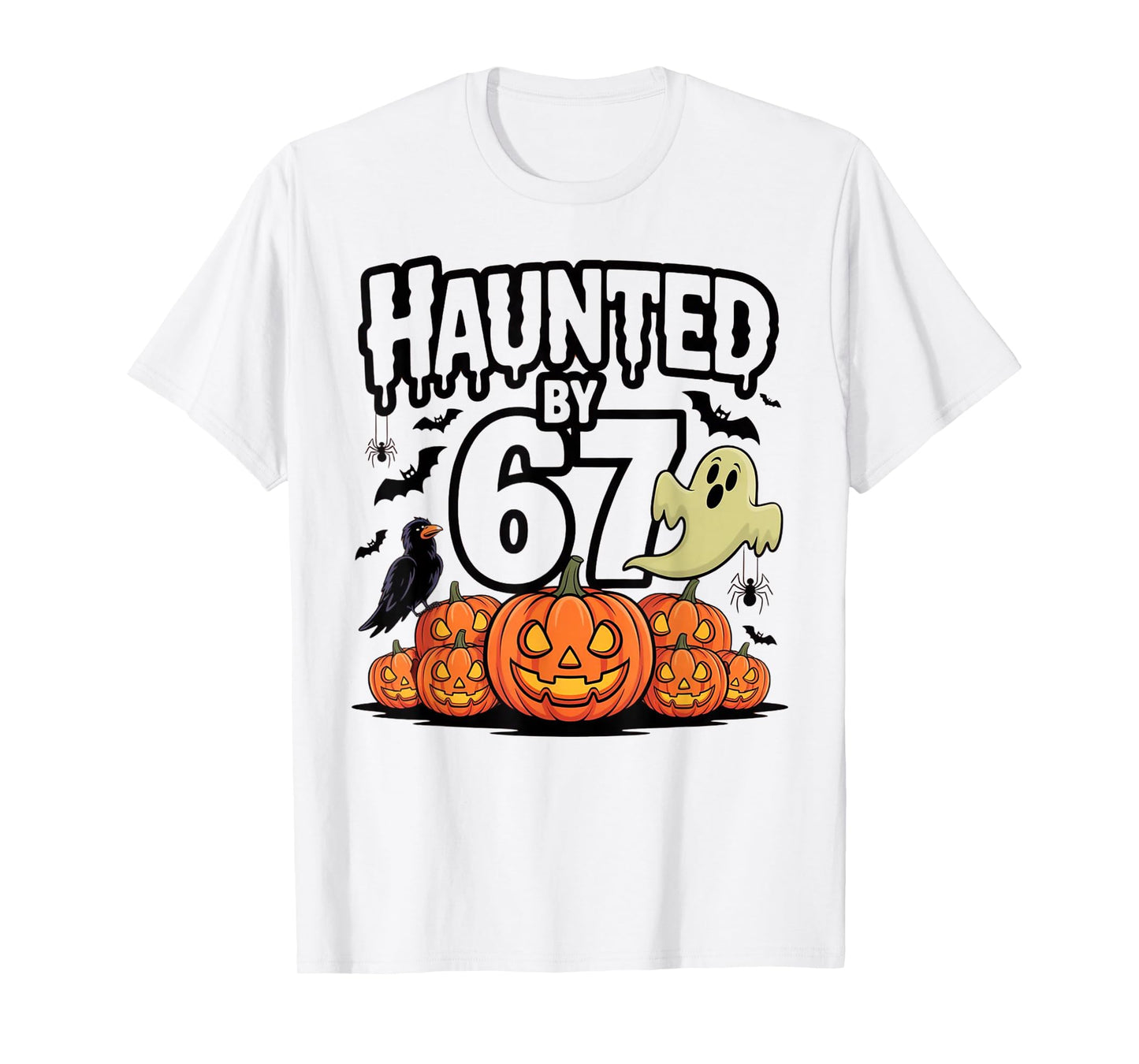 Haunted by 6 7 T-Shirt