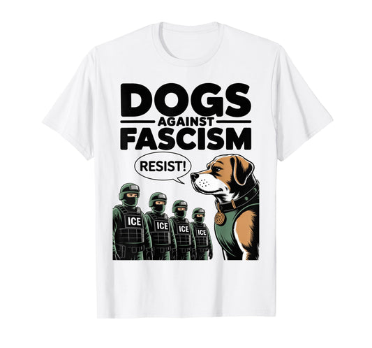 Dogs Against Facism Facist USA 50501 No Kings Resist Dog T-Shirt