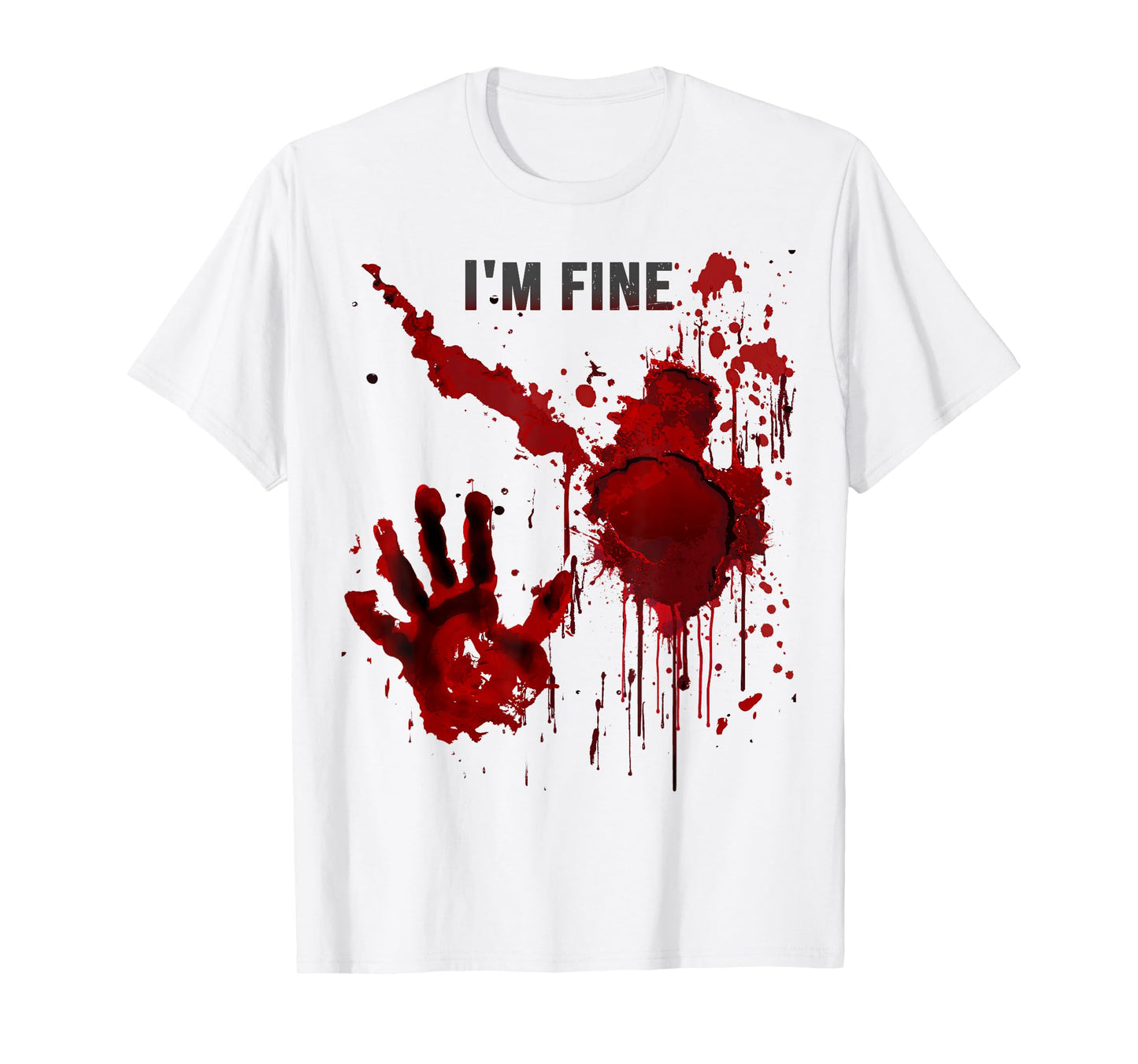 I'm Fine Bloody Shirt Blood Splatter Blood Stained Horror T-Shirt