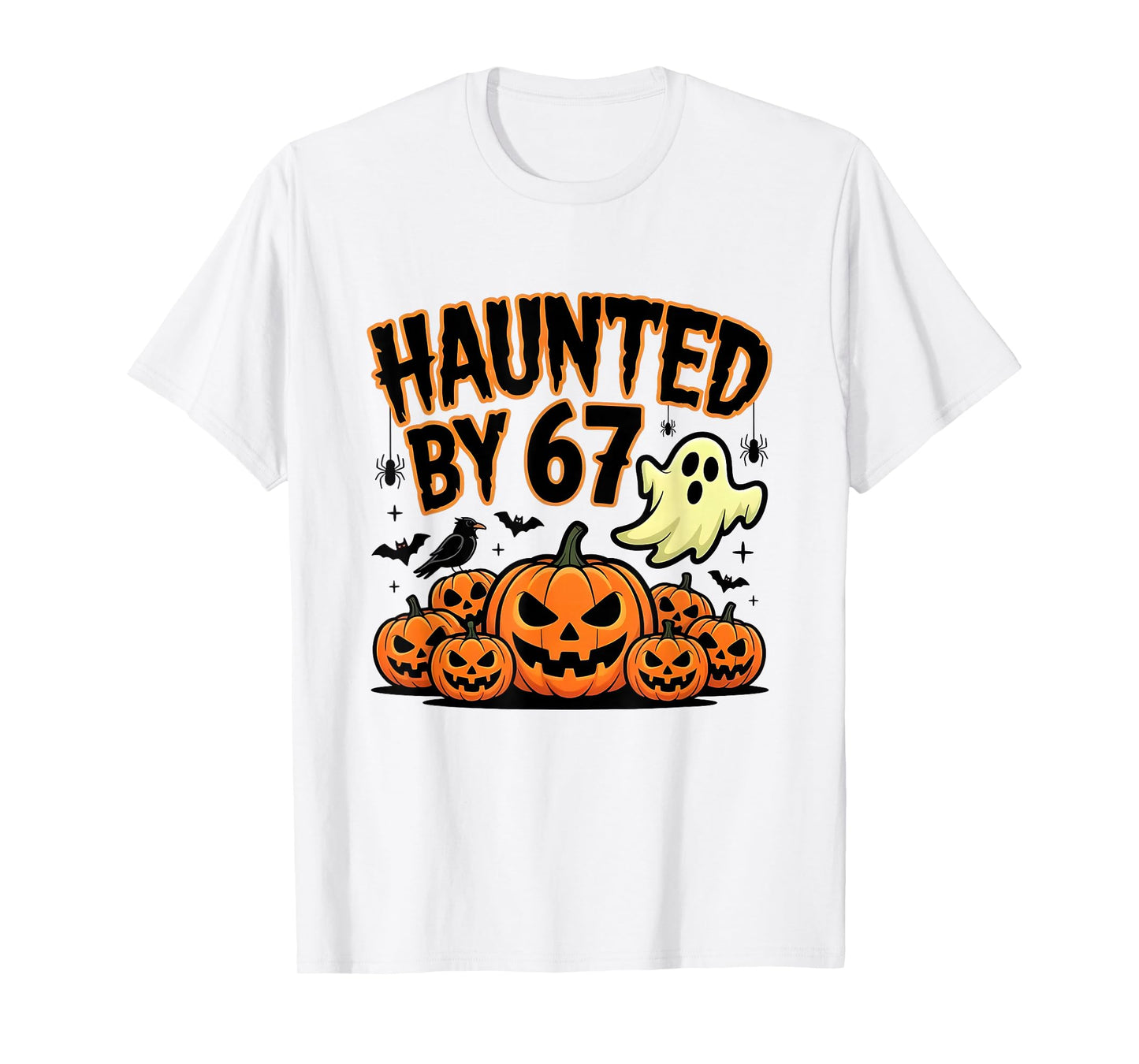 Haunted by 67 – Funny Ghost and Pumpkin Halloween Costume T-Shirt