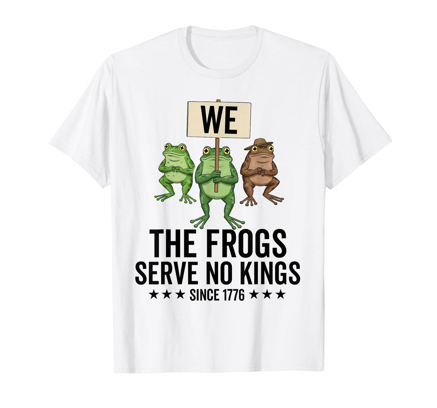 We The People Frogs Serve No Kings Since 1776 Democracy T-Shirt