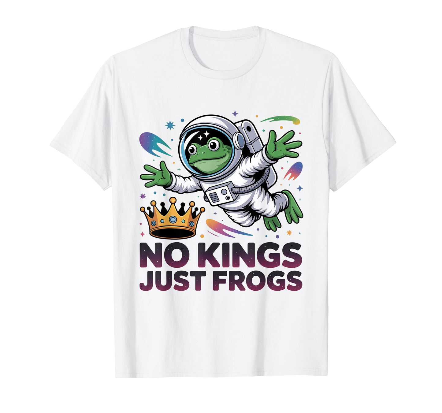 Frog Astronaut No Kings Just Frogs Space Protest Crown Funny T-Shirt
