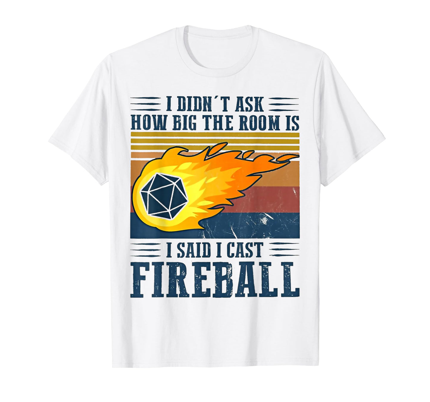 I Didn't Ask How Big The Room Is I Said I Cast Fireball T-Shirt