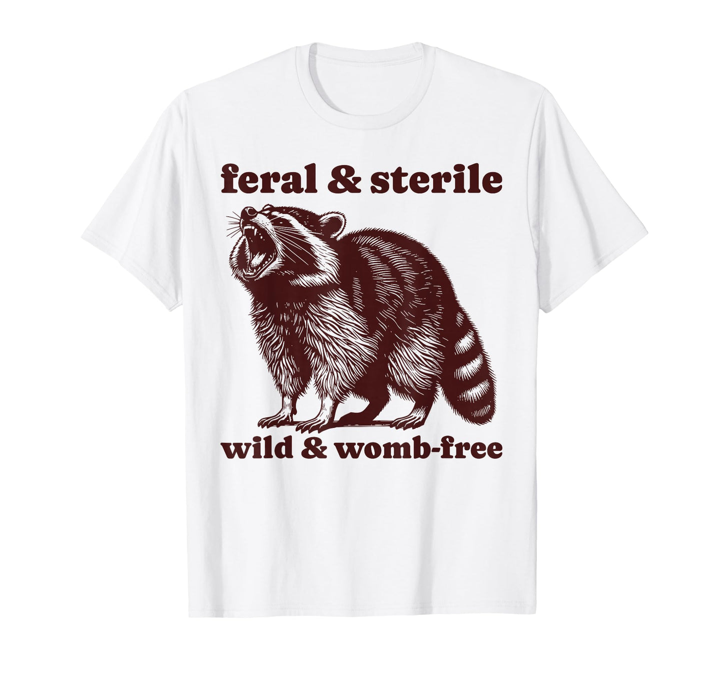 Feral And Sterile Funny Raccoon Hysterectomy Uterus Women's T-Shirt