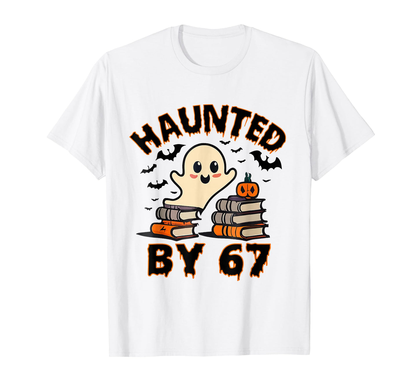 Haunted by 67 Funny Teacher Ghost Pumpkin Halloween Costume T-Shirt