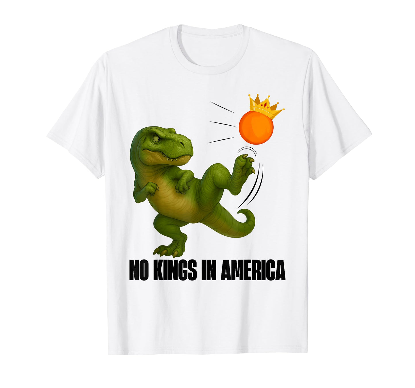 No Kings In America Dino T Rex Political For Men Women T-Shirt