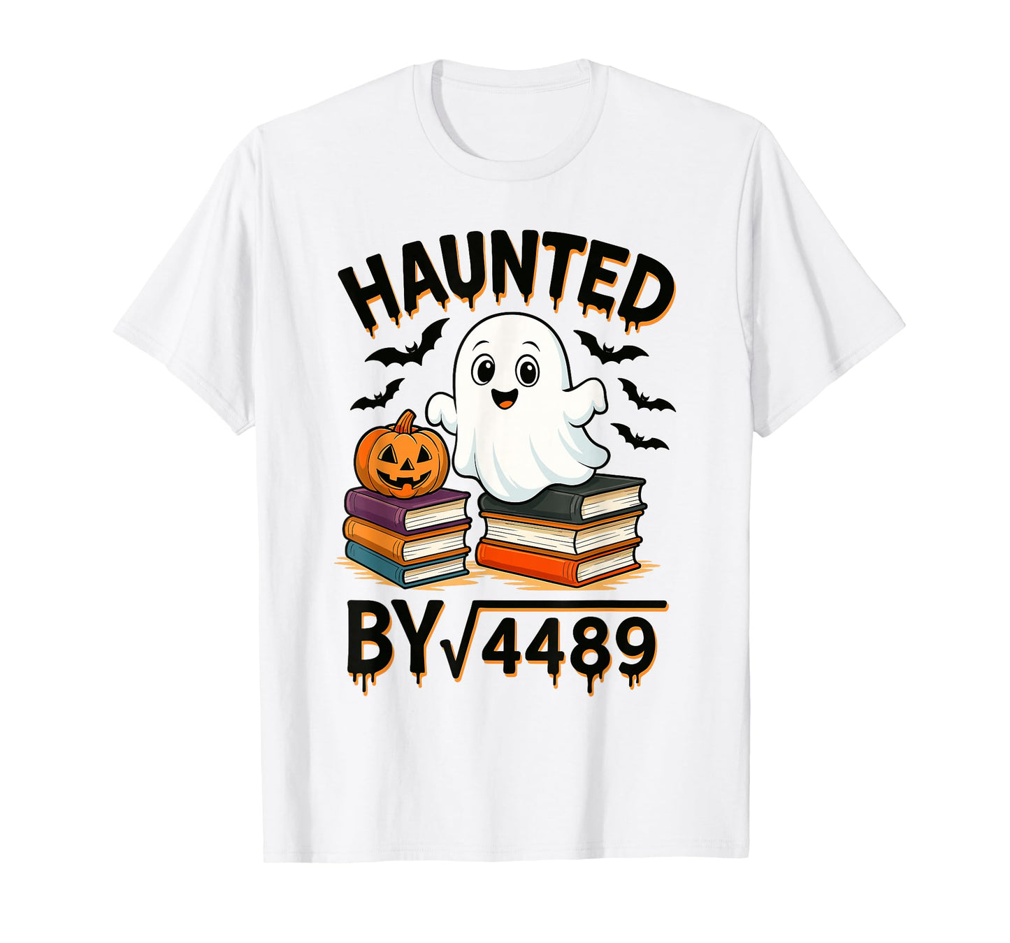Haunted by Square Root 4489 67 Funny Ghost Pumpkin Halloween T-Shirt