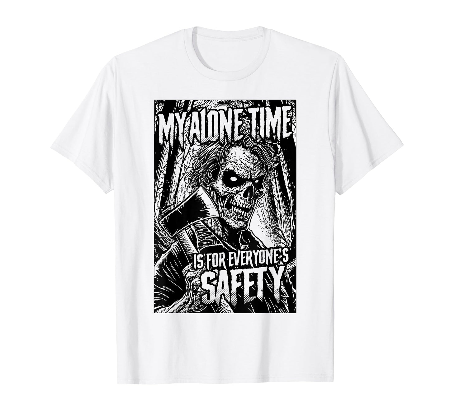 My Alone Time Is For Everyone's Safety Serial Killer Horror T-Shirt