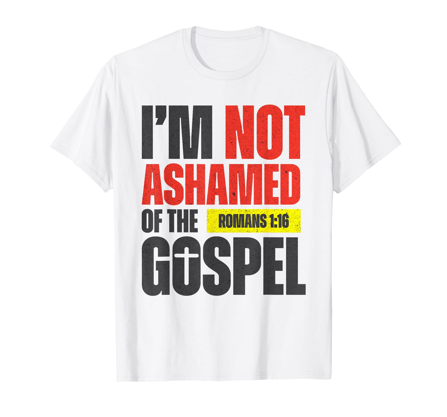 I'm not Ashamed of the Gospel Romans 1:16 Grunge Christian T-Shirt