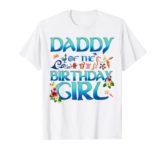 Daddy Of The Birthday Girl Matching Oceania Adventure Family T-Shirt