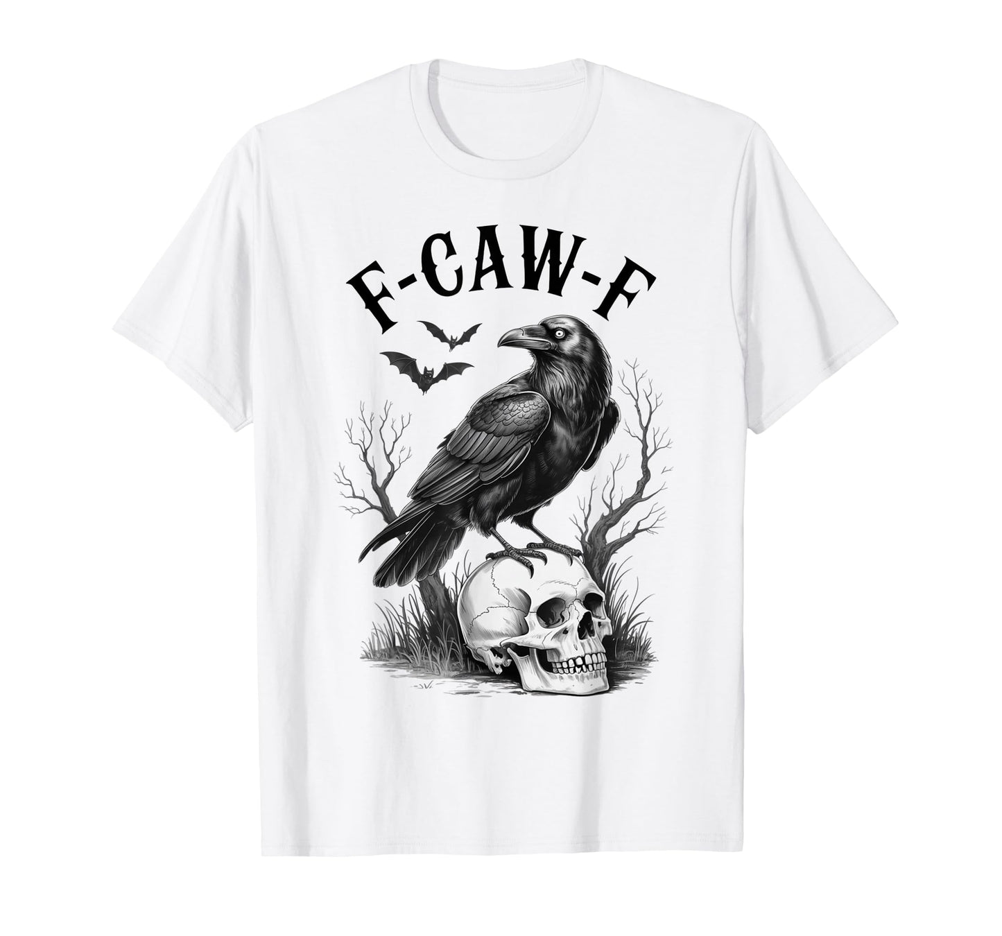 F-Caw-F Funny Black Bird F Caw F Crow Women Men T-Shirt