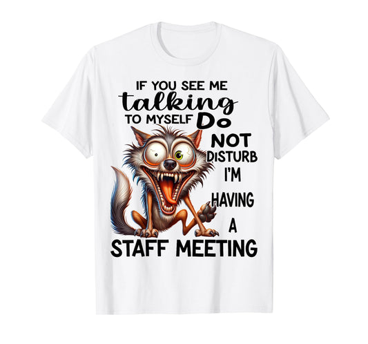Cute Wolf If You See Me Talking To Myself T-Shirt