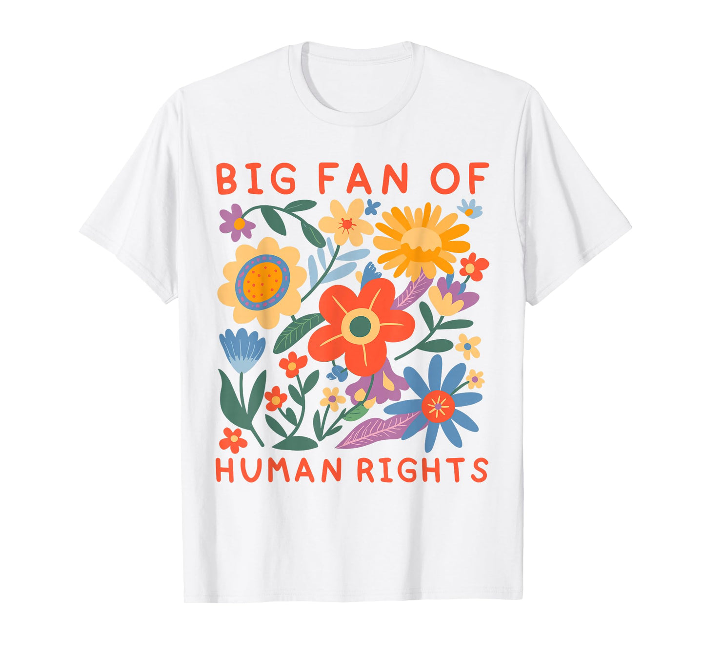 Big Fan of Human Rights Protest Equality Social Justice T-Shirt