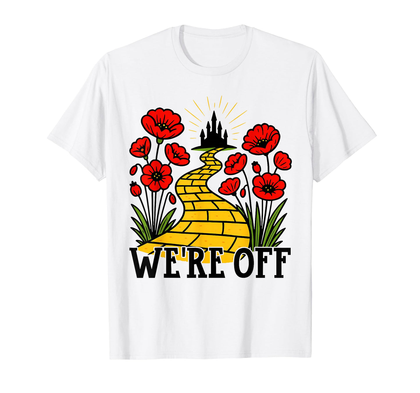 We're Off Yellow Brick Road Shirt Witch Halloween Costume T-Shirt