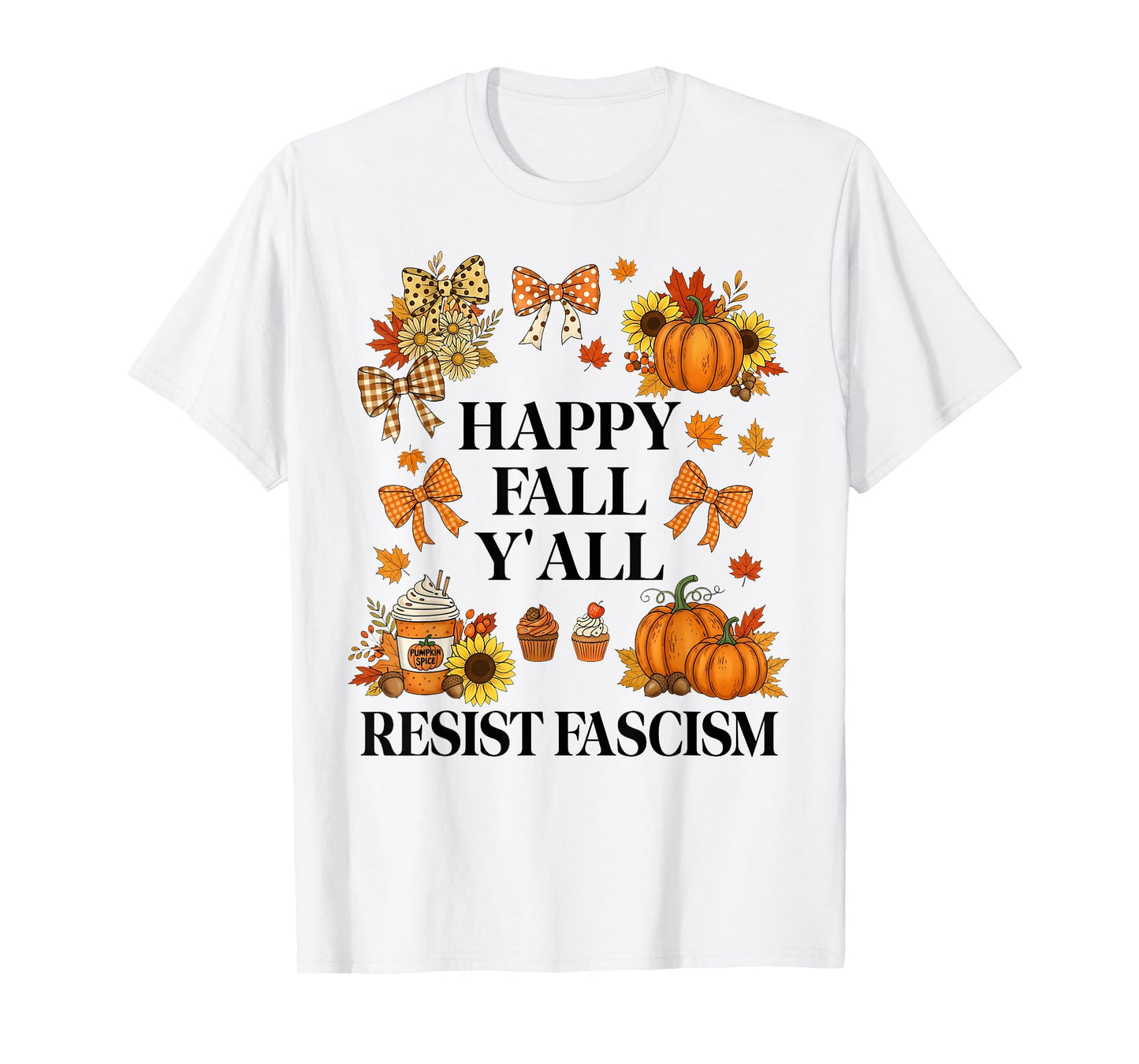 Happy Fall Resist Fascism My Favorite Season is Fall Fascism T-Shirt