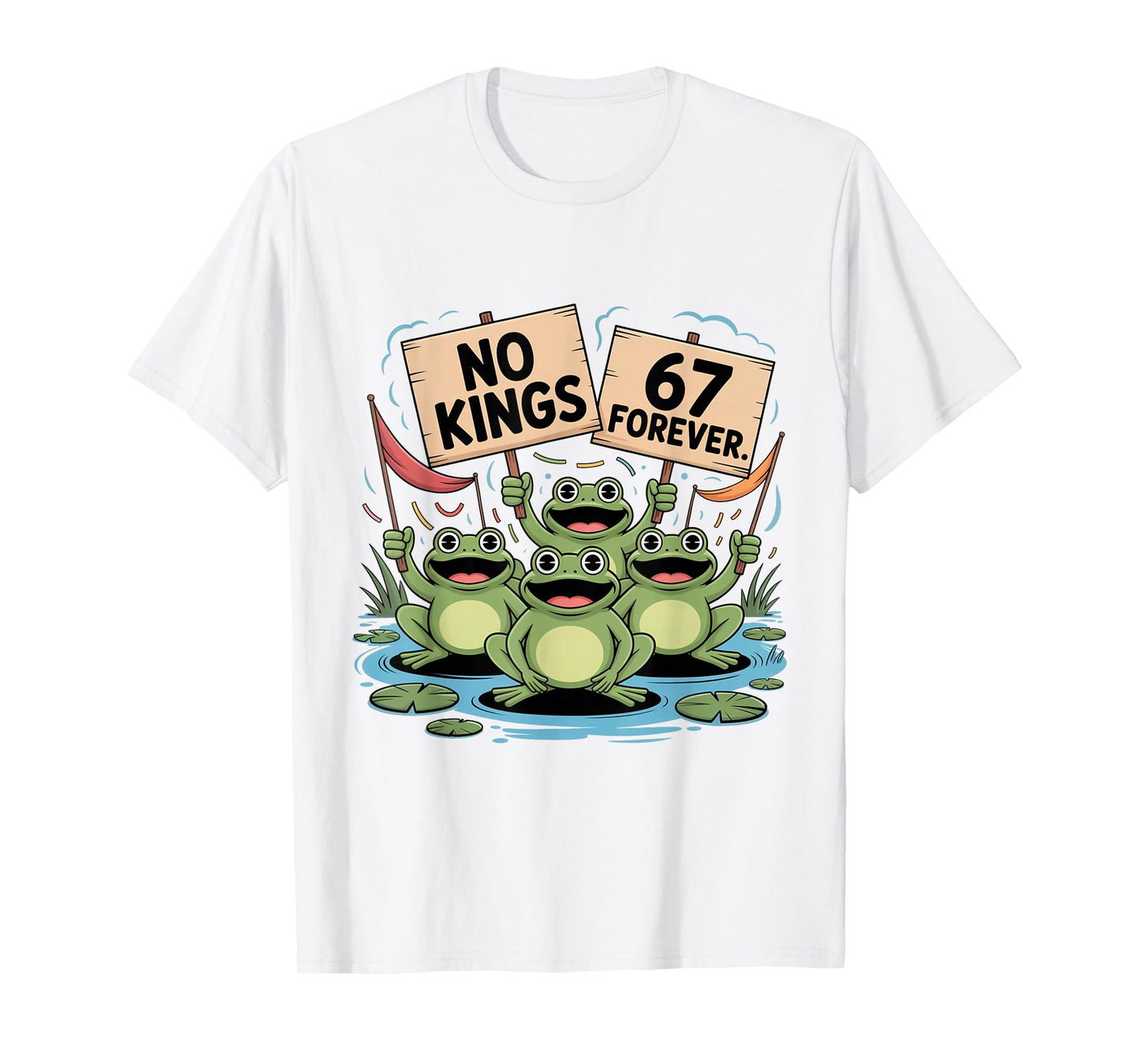 Frog Protest No Kings Just 67 Forever Rebellion Meme Frogs T-Shirt