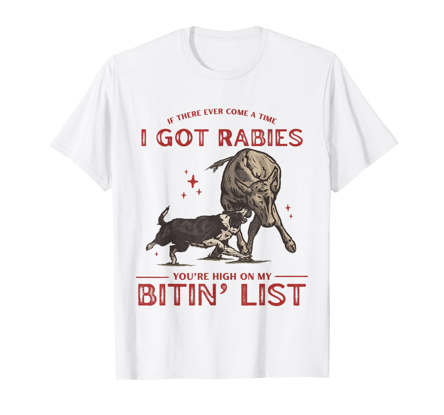 If There Ever Come Time I Got Rabies You're High On Vintage T-Shirt