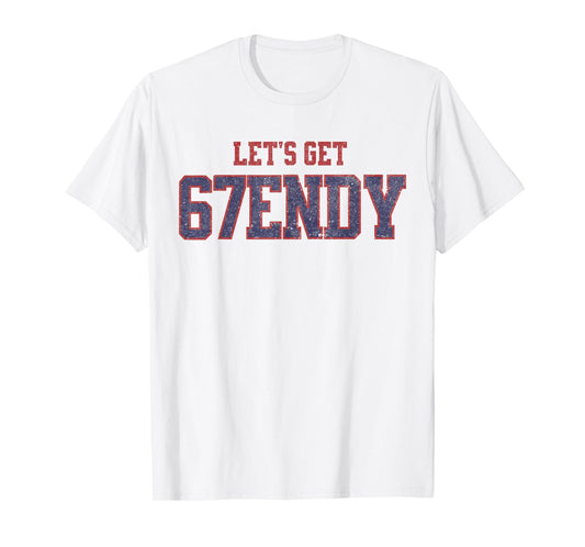 67 Six Seven Sendy 6 7endy Let's get Sendy 67 Meme Funny 6 7 T-Shirt