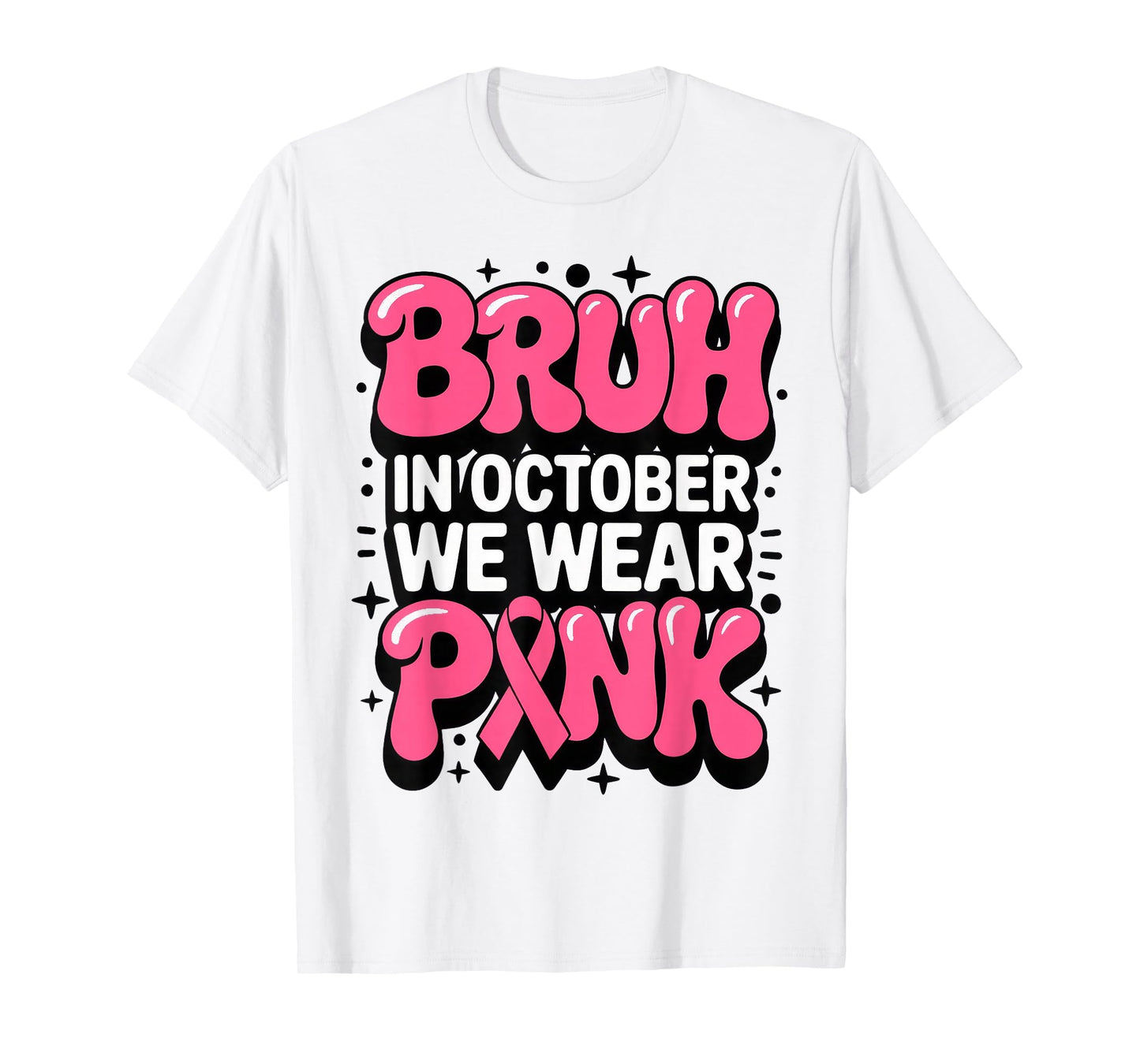 Breast Cancer Bruh in October We Wear Pink Toddler T-Shirt