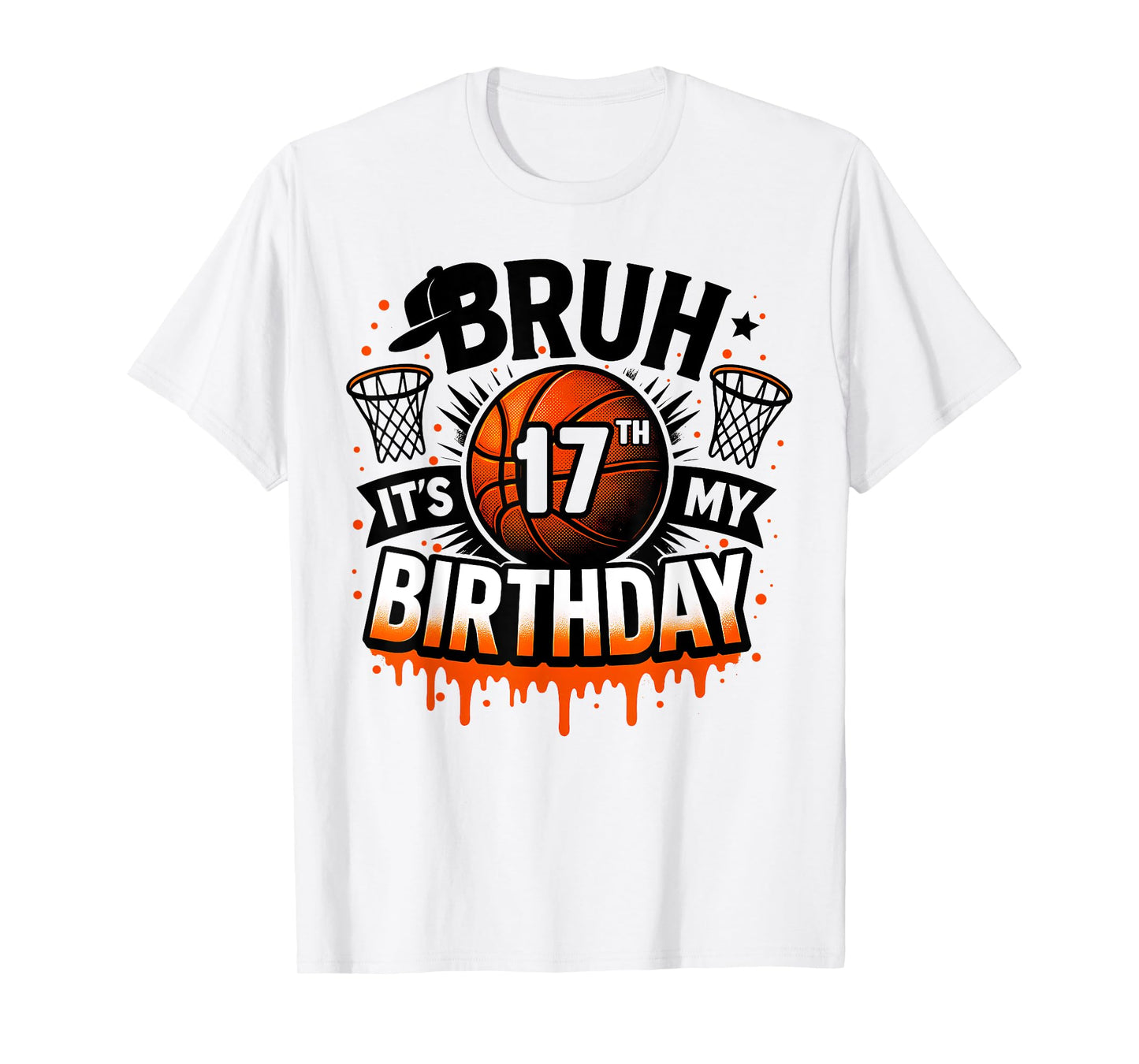Bruh It's My 17th Birthday Basketball Boys 17 Years Old Bday T-Shirt