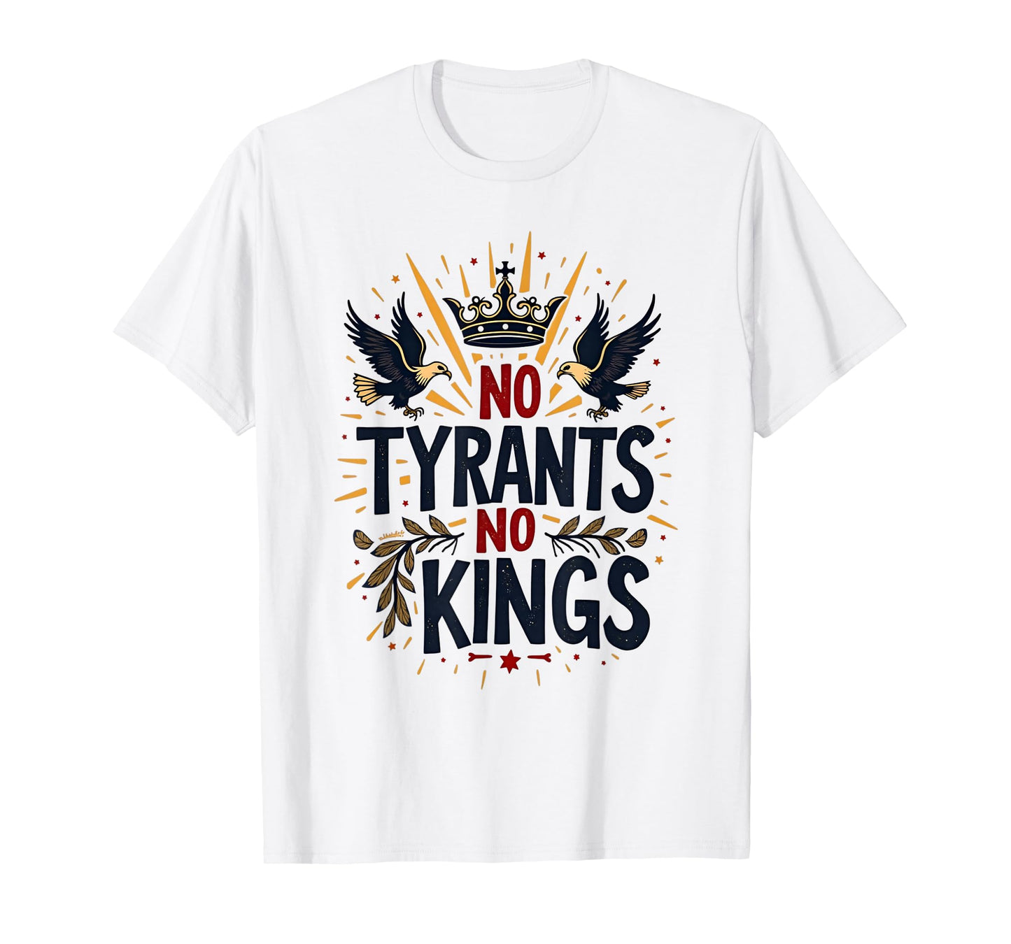 No Tyrants,No Kings Pro Democracy Resist Political Statement T-Shirt