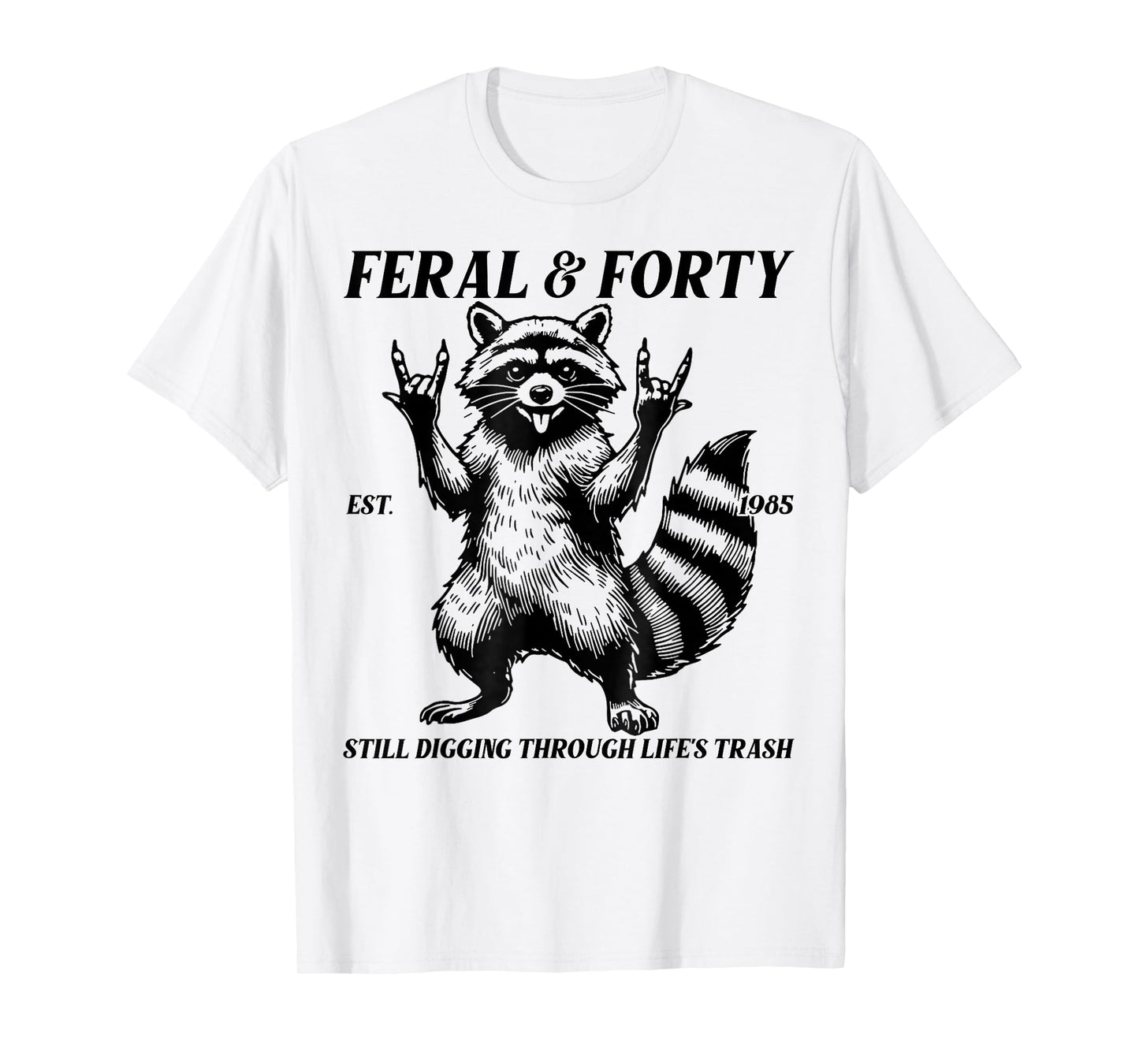 Funny 40th Birthday Est 1985 Feral & Forty Raccoon Men Women T-Shirt