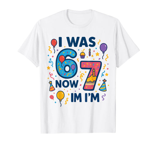 7 Year Old Birthday Shirt was 6 Now I'm 7 67 Funny Boy Girl T-Shirt