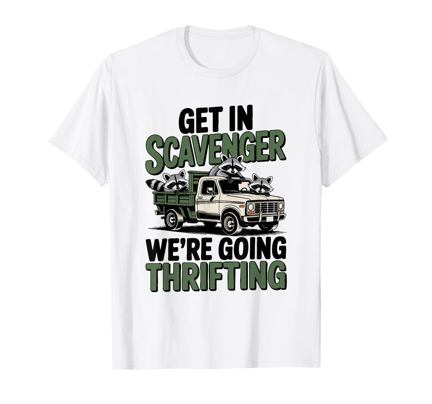 Funny Racoons Get in Scavenger Racoon Lover T-Shirt