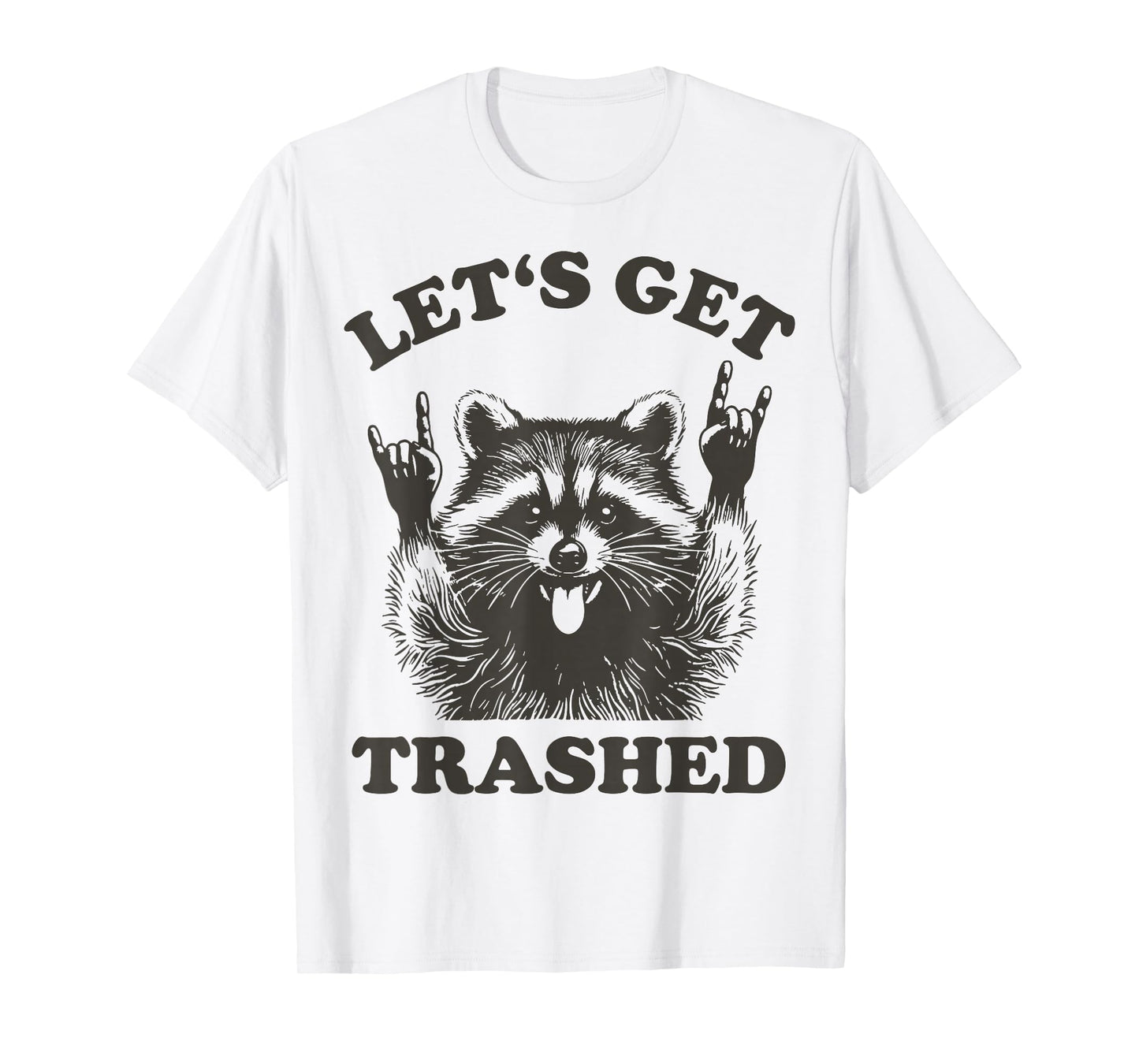 Lets Get Trashed Raccoon Stuff Trash Panda Funny Raccon T-Shirt