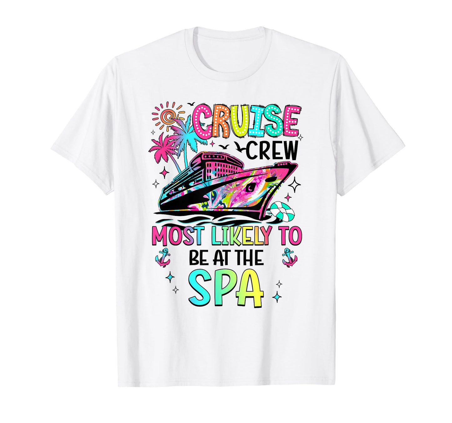 Cruise Crew Most Likely To Be At The Spa Matching T-Shirt