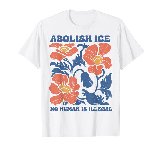 Abolish Ice No Human Is Illegal T-Shirt