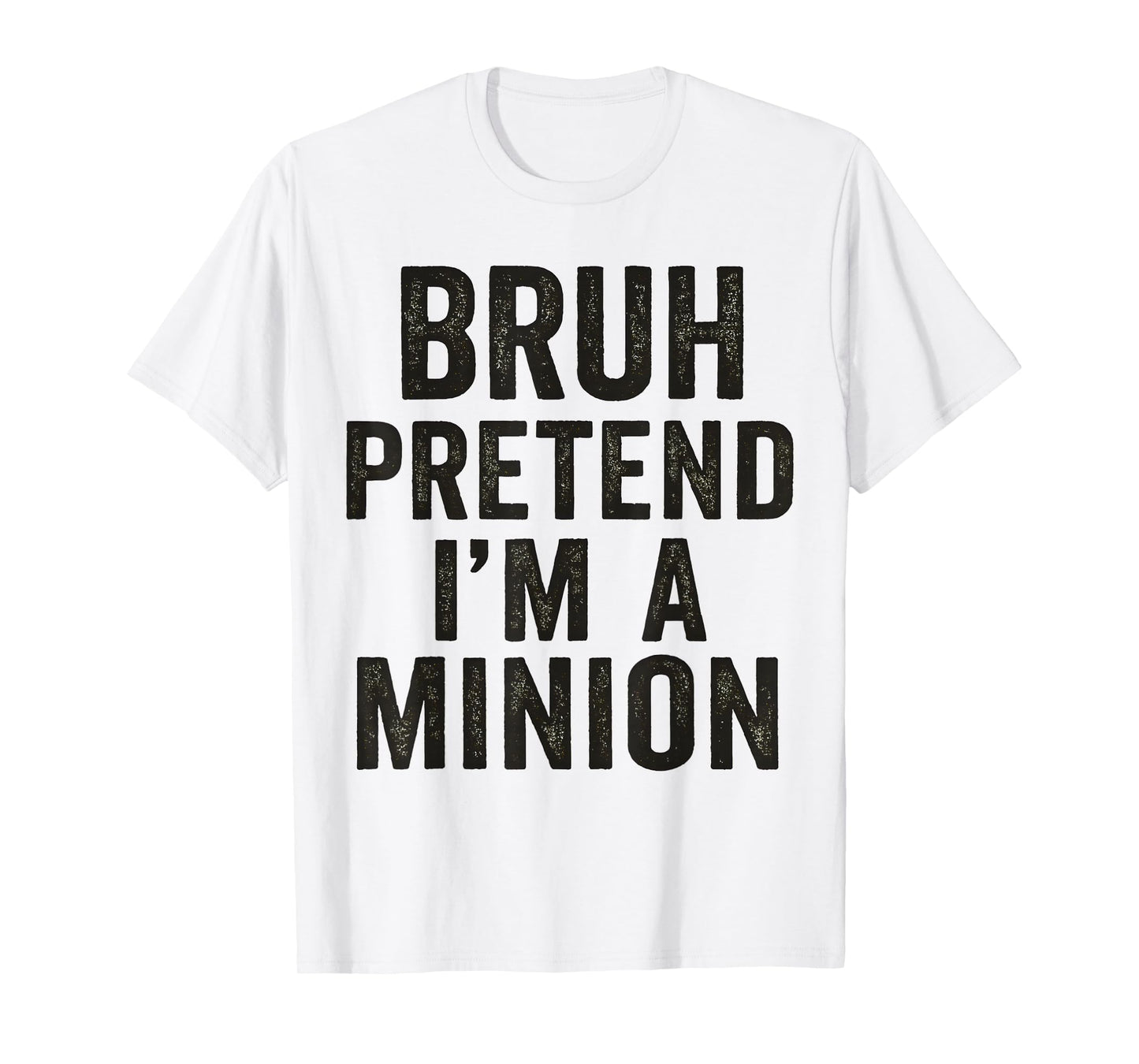 Bruh Pretend I'm Minion Costume Family Lazy Easy Halloween T-Shirt