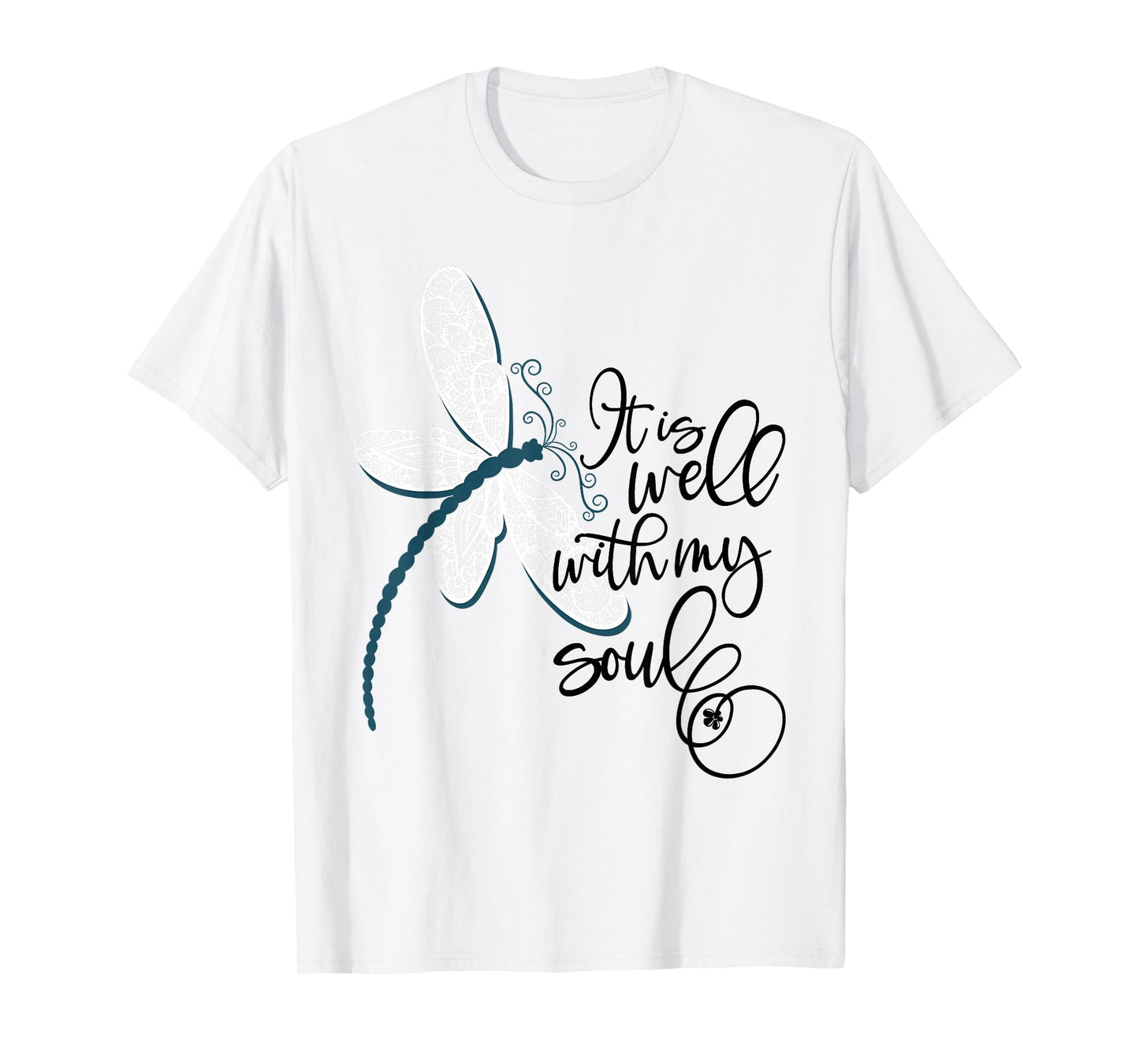It is Well with My Soul Dragonfly Chirtian Quote T-Shirt