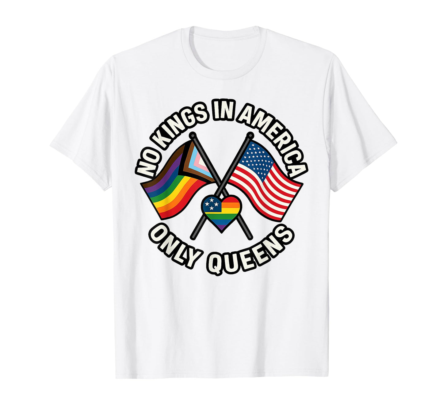 No Kings in America Only Queens Funny Queer Ally Gay Pride T-Shirt