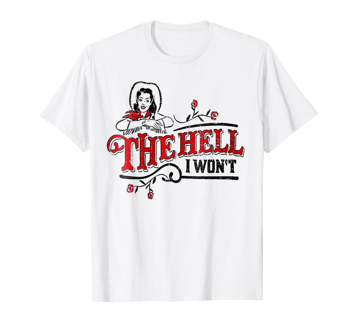 Womens Womens The Hell I Won't Apparel For Life T-Shirt