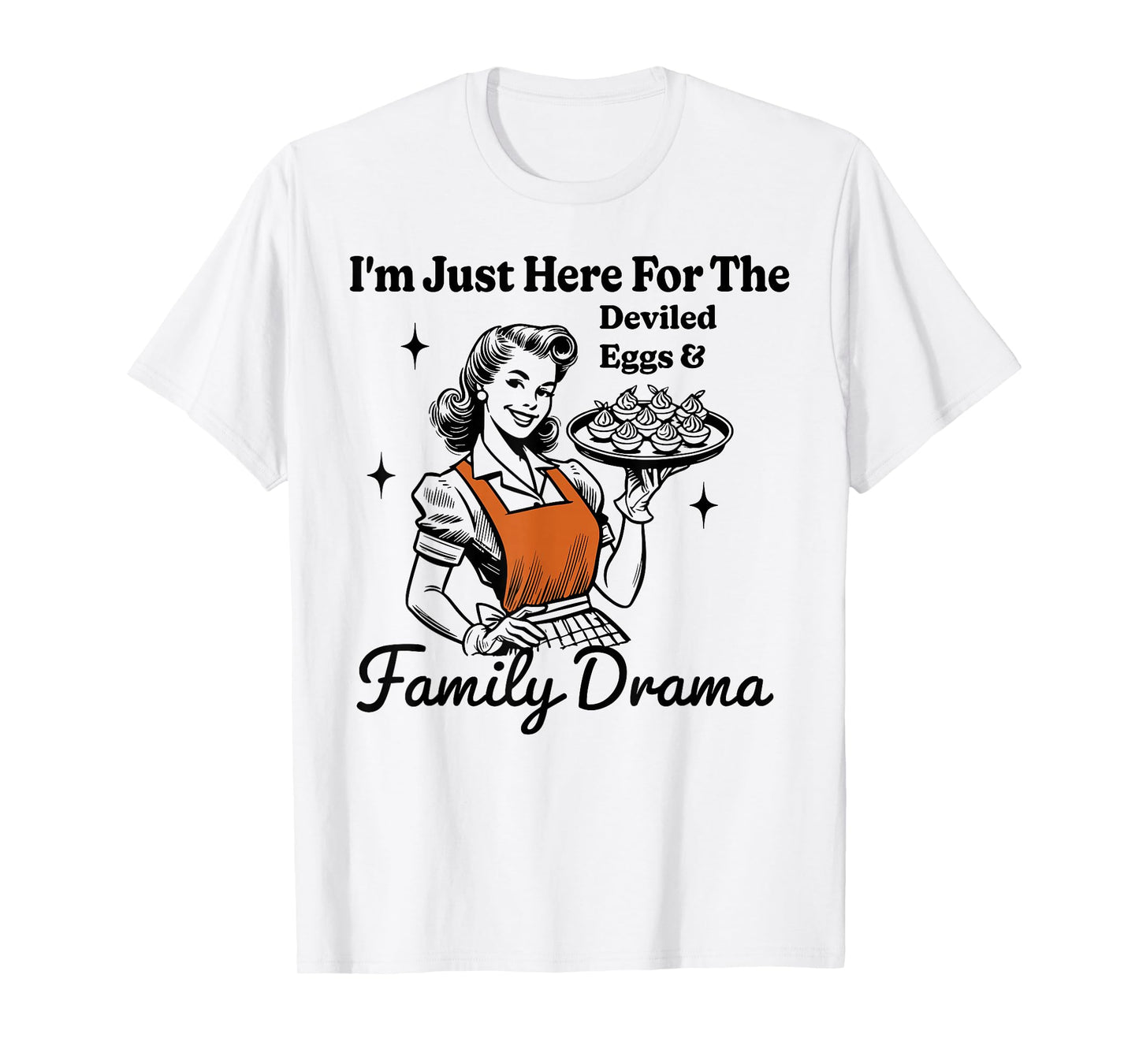 Im Just Here for The Deviled Eggs Family Drama Thanksgiving T-Shirt
