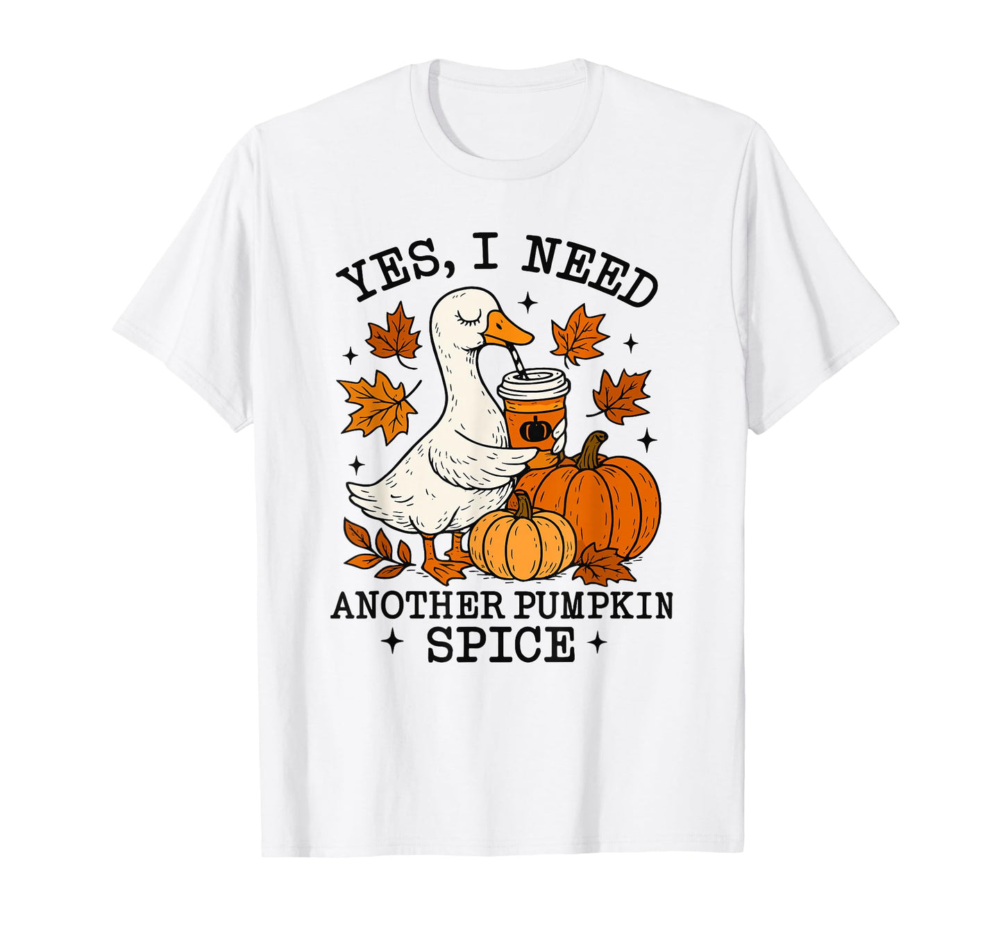 Pumpkin Spice Goose Fall Coffee Lover Autumn Season T-Shirt