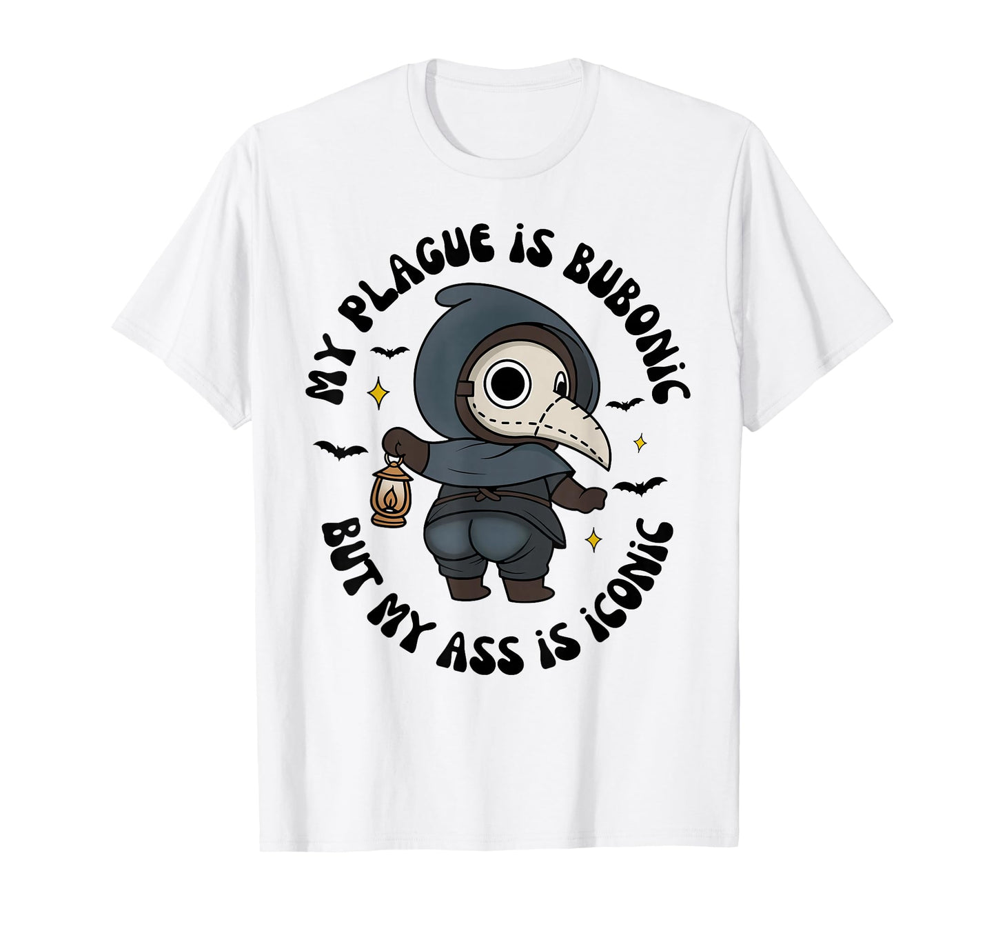 My Plague is Bub-onic But My is Iconic Sarcastic Saying T-Shirt